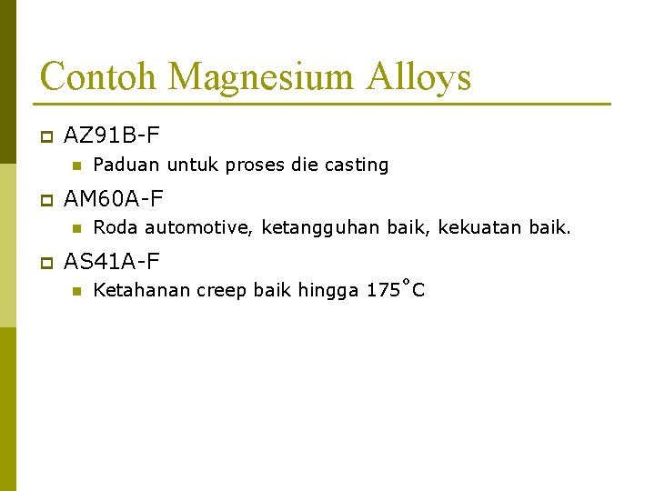 Contoh Magnesium Alloys p AZ 91 B-F n p AM 60 A-F n p