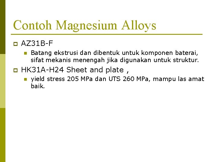 Contoh Magnesium Alloys p AZ 31 B-F n p Batang ekstrusi dan dibentuk untuk