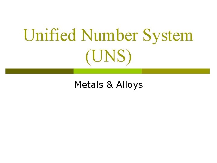 Unified Number System (UNS) Metals & Alloys 