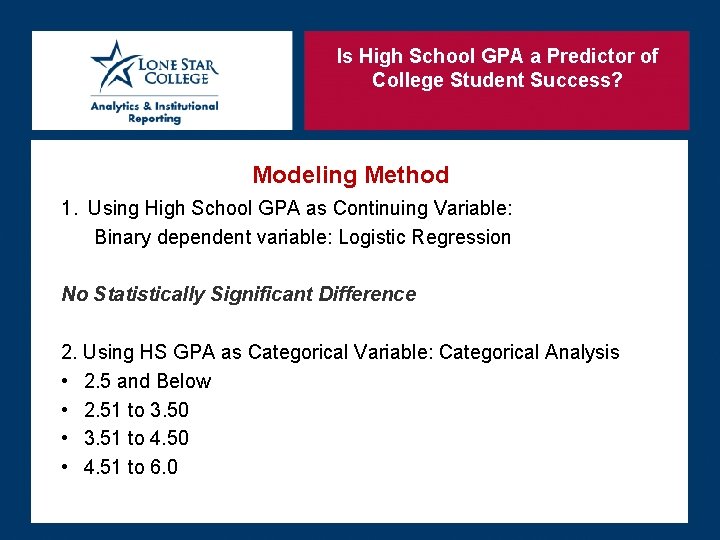 Is High School GPA a Predictor of College Student Success? Modeling Method 1. Using