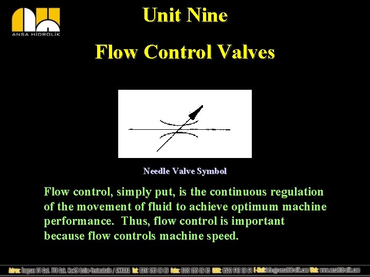 Unit Nine Flow Control Valves Needle Valve Symbol Flow control, simply put, is the