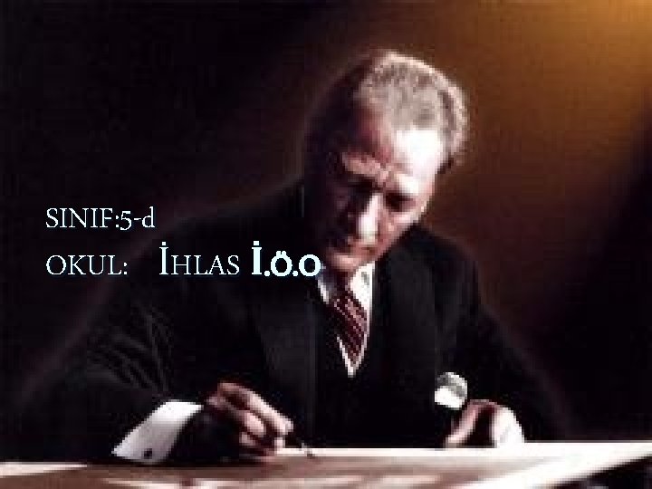 SINIF: 5 -d OKUL: İHLAS İ. Ö. O 