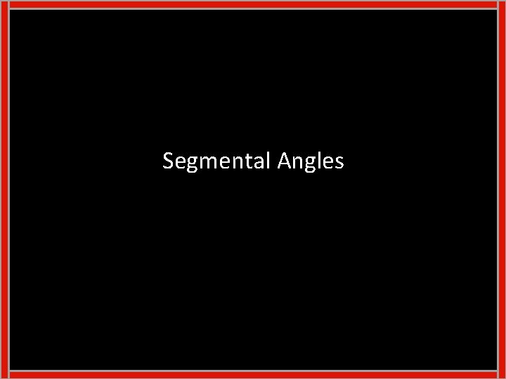 Segmental Angles 