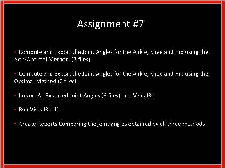 Assignment #7 • Compute and Export the Joint Angles for the Ankle, Knee and