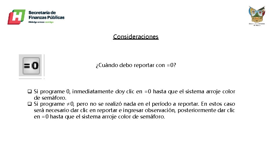 Consideraciones cti. hidalgo. gob. mx ¿Cuándo debo reportar con =0? q Si programe 0,