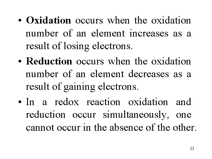  • Oxidation occurs when the oxidation number of an element increases as a