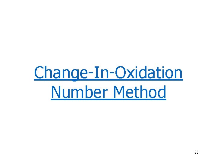 Change-In-Oxidation Number Method 28 