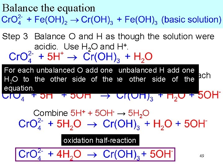 Balance the equation Step 3 Balance O and H as though the solution were