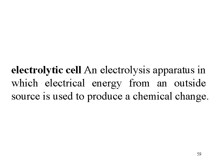 electrolysis cell The. An process whereby electrical electrolytic electrolysis apparatus in energy electrical which