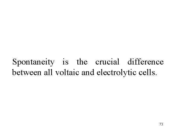 Spontaneity The Spontaneous Reactions reactions thatreactions isofoccur the zinc-copper incrucial occur electrolytic in difference