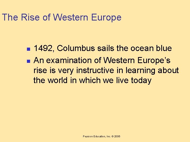 The Rise of Western Europe n n 1492, Columbus sails the ocean blue An