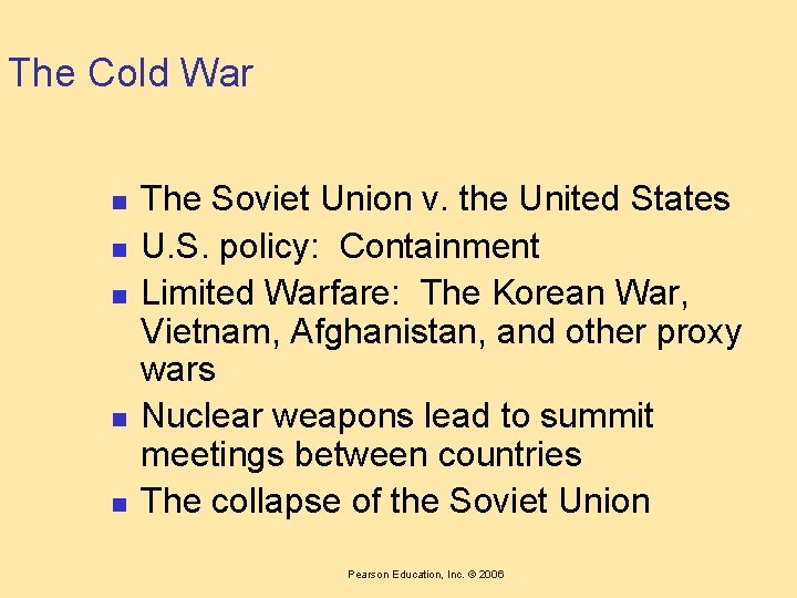 The Cold War n n n The Soviet Union v. the United States U.
