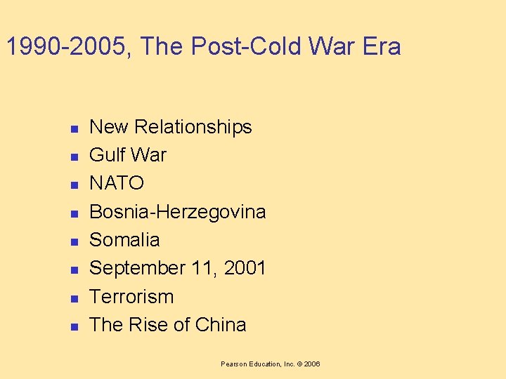 1990 -2005, The Post-Cold War Era n n n n New Relationships Gulf War