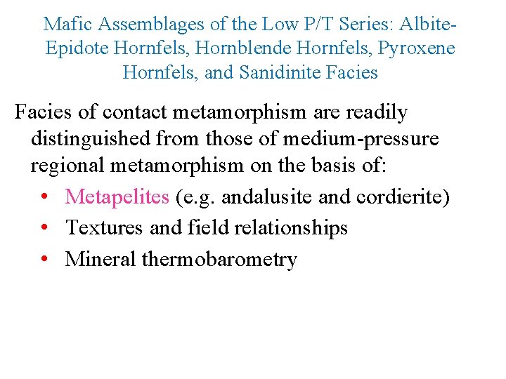 Mafic Assemblages of the Low P/T Series: Albite. Epidote Hornfels, Hornblende Hornfels, Pyroxene Hornfels,