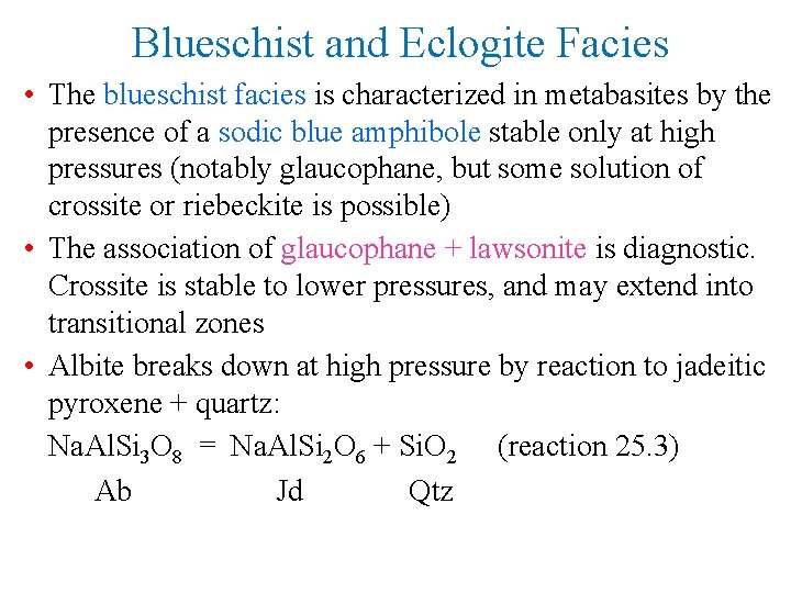 Blueschist and Eclogite Facies • The blueschist facies is characterized in metabasites by the