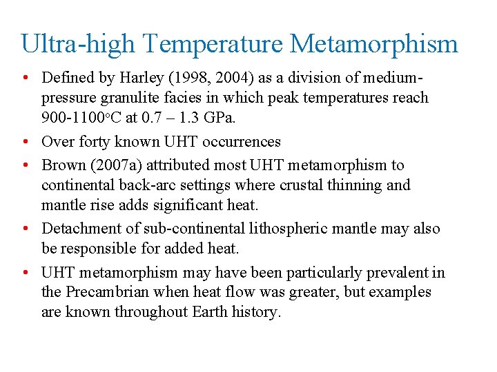 Ultra-high Temperature Metamorphism • Defined by Harley (1998, 2004) as a division of mediumpressure