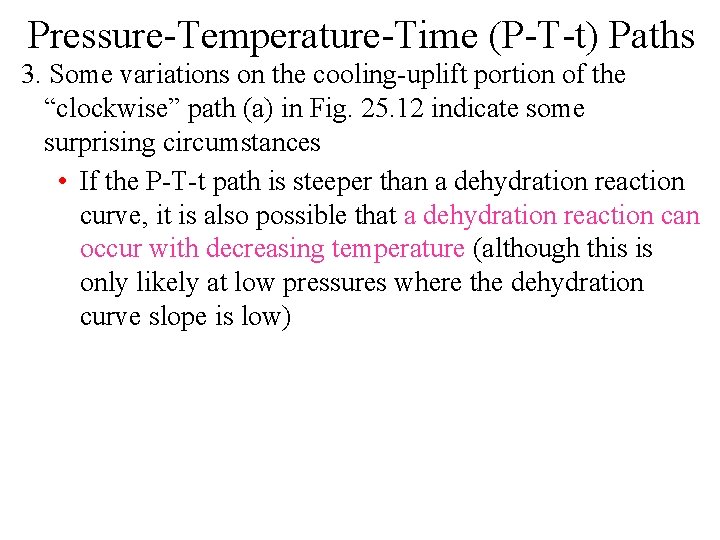 Pressure-Temperature-Time (P-T-t) Paths 3. Some variations on the cooling-uplift portion of the “clockwise” path