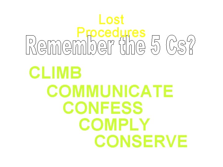 Lost Procedures CLIMB COMMUNICATE CONFESS COMPLY CONSERVE 