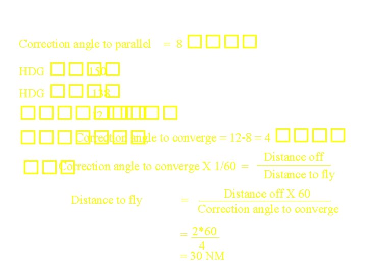Correction angle to parallel = 8 ���� HDG ���� 150 HDG ���� 138 �������