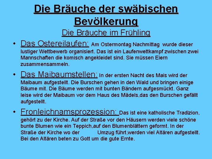 Die Bräuche der swäbischen Bevölkerung Die Bräuche im Frühling • Das Ostereilaufen: Am Ostermontag