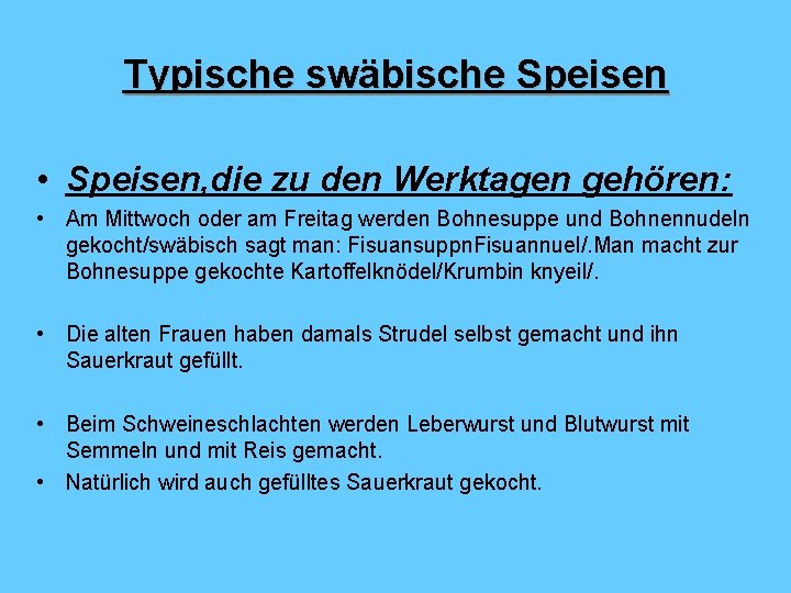 Typische swäbische Speisen • Speisen, die zu den Werktagen gehören: • Am Mittwoch oder Typische swäbische Speisen • Speisen, die zu den Werktagen gehören: • Am Mittwoch oder
