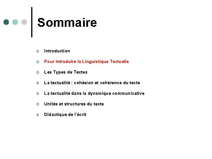 Sommaire ¢ Introduction ¢ Pour Introduire la Linguistique Textuelle ¢ Les Types de Textes
