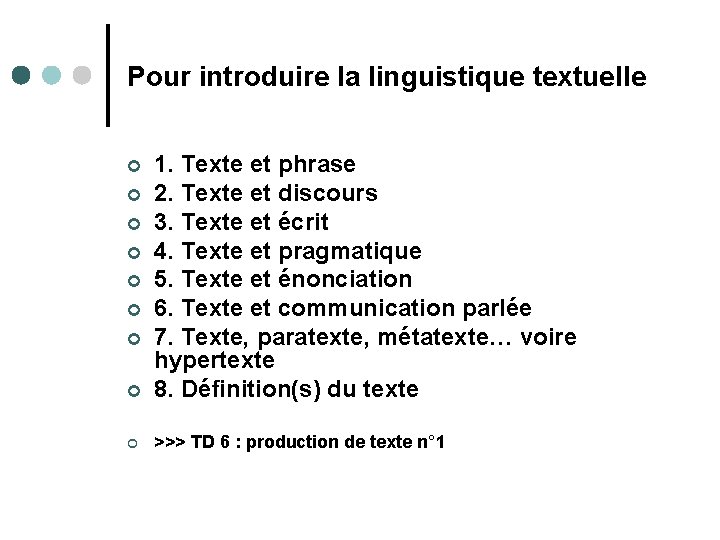 Pour introduire la linguistique textuelle ¢ 1. Texte et phrase 2. Texte et discours