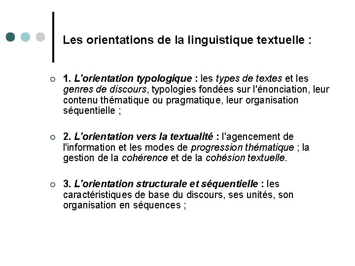 Les orientations de la linguistique textuelle : ¢ 1. L'orientation typologique : les types