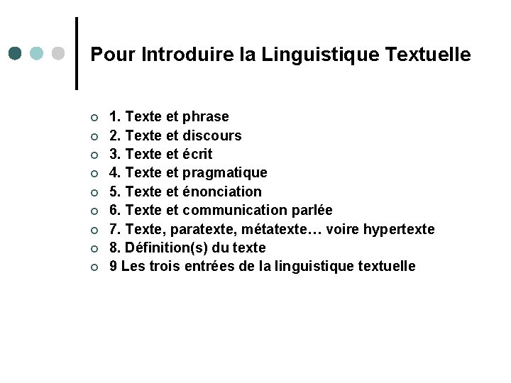Pour Introduire la Linguistique Textuelle ¢ ¢ ¢ ¢ ¢ 1. Texte et phrase