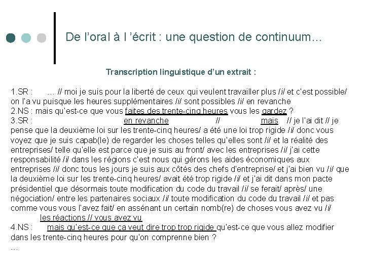 De l’oral à l ’écrit : une question de continuum… Transcription linguistique d’un extrait