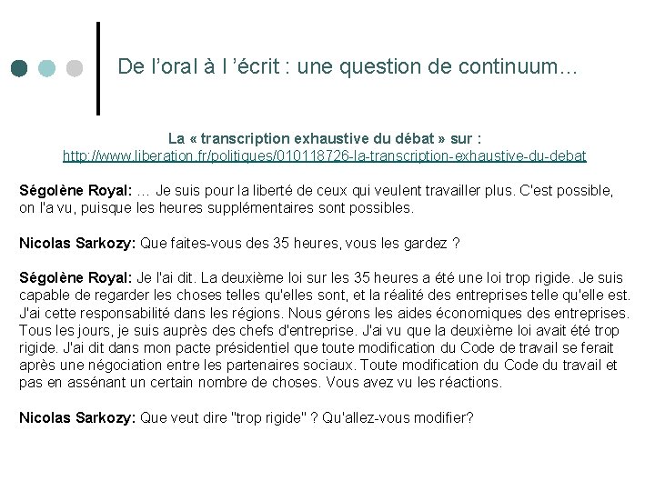 De l’oral à l ’écrit : une question de continuum… La « transcription exhaustive