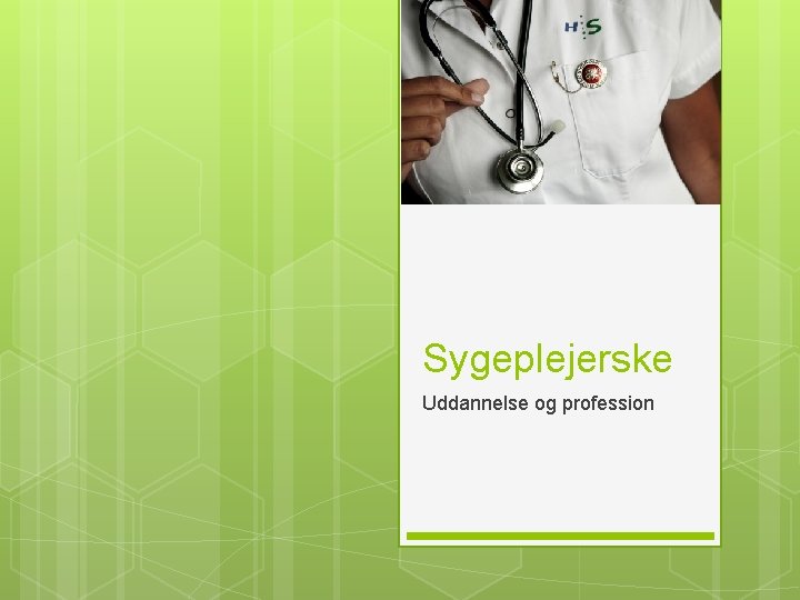 Sygeplejerske Uddannelse og profession 