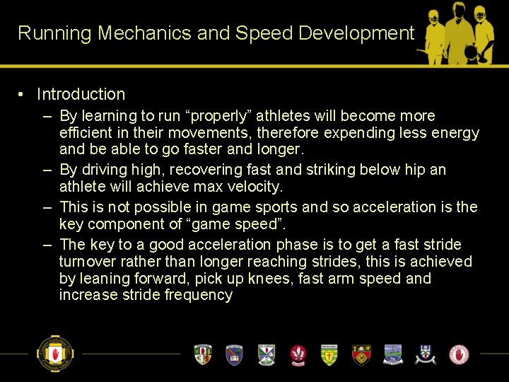 Running Mechanics and Speed Development • Introduction – By learning to run “properly” athletes