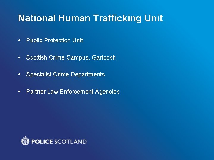 National Human Trafficking Unit • Public Protection Unit • Scottish Crime Campus, Gartcosh •