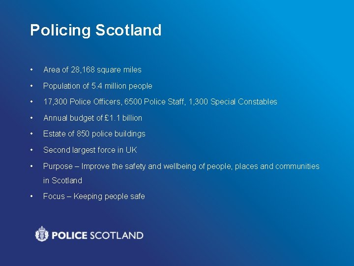 Policing Scotland • Area of 28, 168 square miles • Population of 5. 4