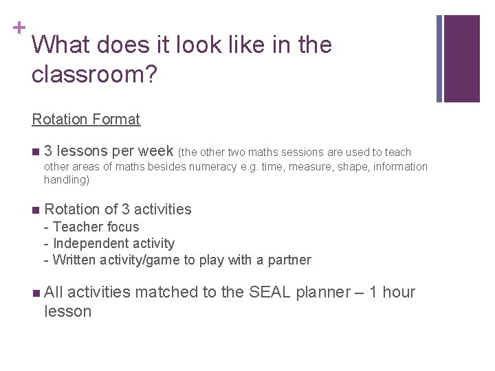 + What does it look like in the classroom? Rotation Format n 3 lessons