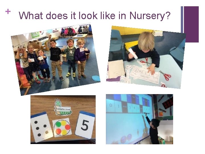 + What does it look like in Nursery? 