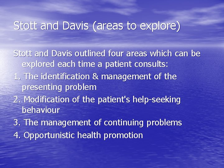 Stott and Davis (areas to explore) Stott and Davis outlined four areas which can