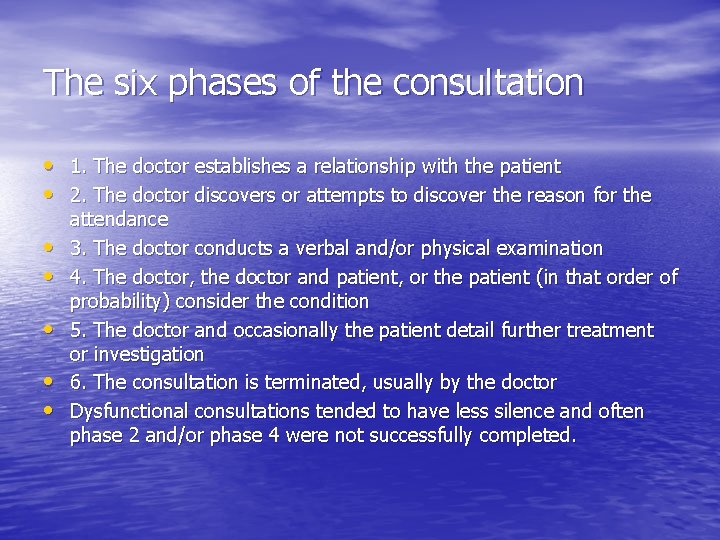 The six phases of the consultation • 1. The doctor establishes a relationship with