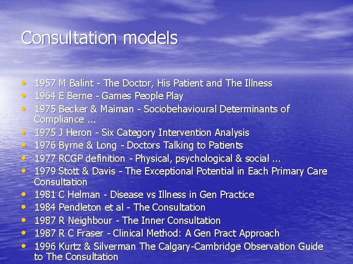 Consultation models • • • 1957 M Balint - The Doctor, His Patient and
