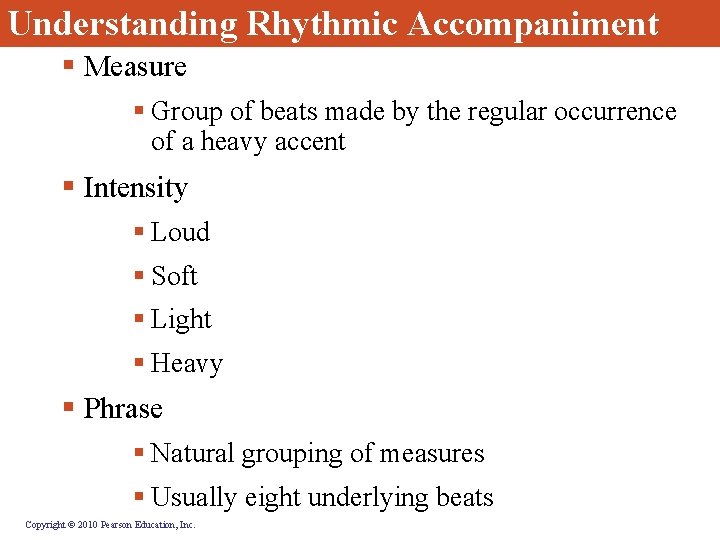Understanding Rhythmic Accompaniment § Measure § Group of beats made by the regular occurrence