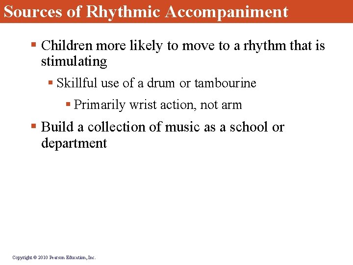 Sources of Rhythmic Accompaniment § Children more likely to move to a rhythm that