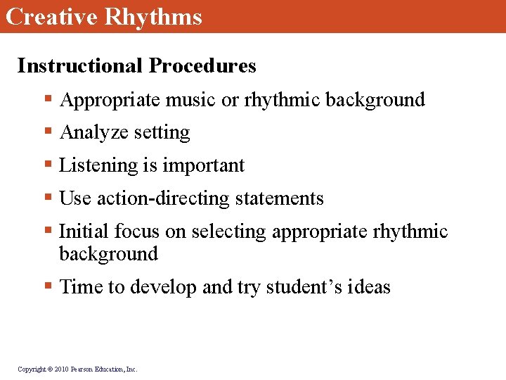 Creative Rhythms Instructional Procedures § Appropriate music or rhythmic background § Analyze setting §