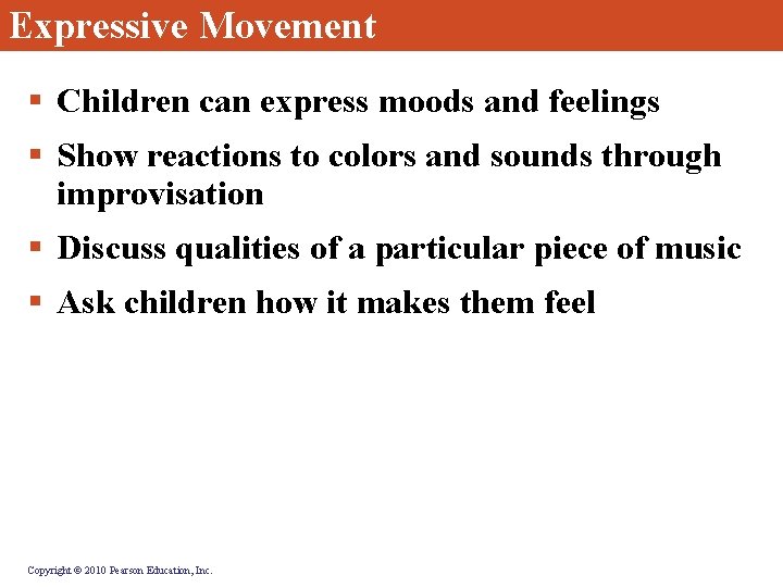 Expressive Movement § Children can express moods and feelings § Show reactions to colors