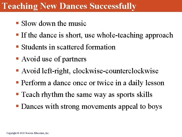 Teaching New Dances Successfully § Slow down the music § If the dance is