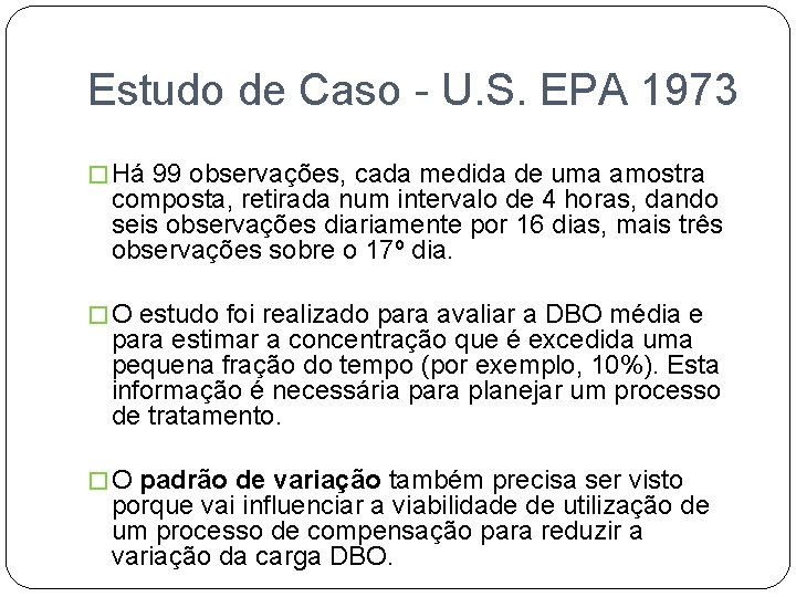 Estudo de Caso - U. S. EPA 1973 � Há 99 observações, cada medida
