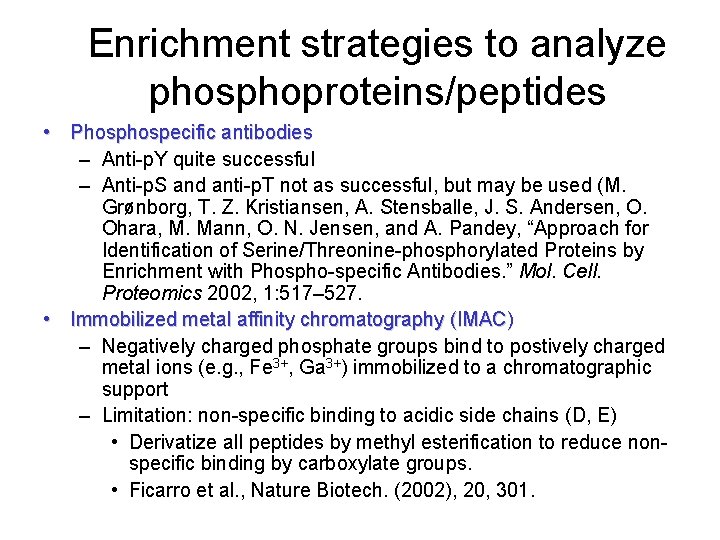 Enrichment strategies to analyze phosphoproteins/peptides • Phospecific antibodies – Anti-p. Y quite successful – Enrichment strategies to analyze phosphoproteins/peptides • Phospecific antibodies – Anti-p. Y quite successful –