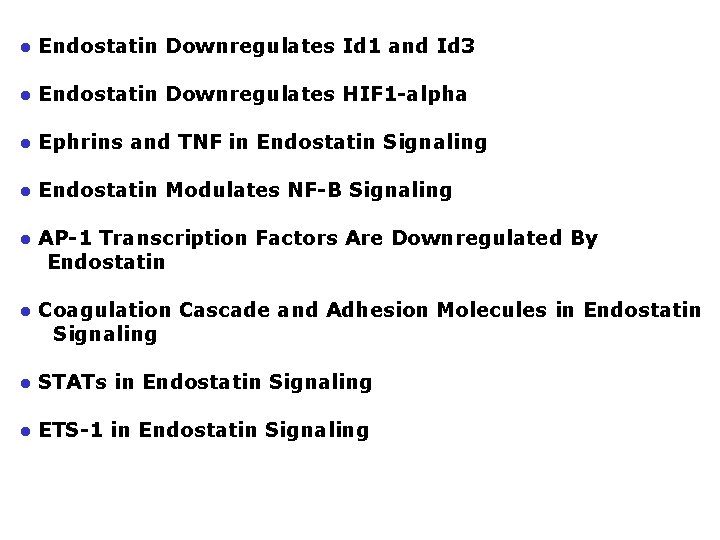 ● Endostatin Downregulates Id 1 and Id 3 ● Endostatin Downregulates HIF 1 -alpha ● Endostatin Downregulates Id 1 and Id 3 ● Endostatin Downregulates HIF 1 -alpha