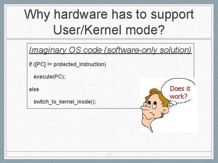 Why hardware has to support User/Kernel mode? Imaginary OS code (software-only solution) if ([PC]