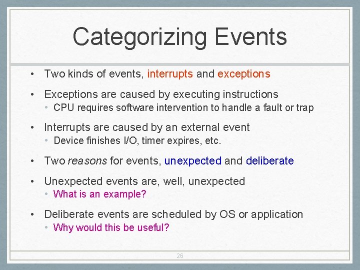 Categorizing Events • Two kinds of events, interrupts and exceptions • Exceptions are caused